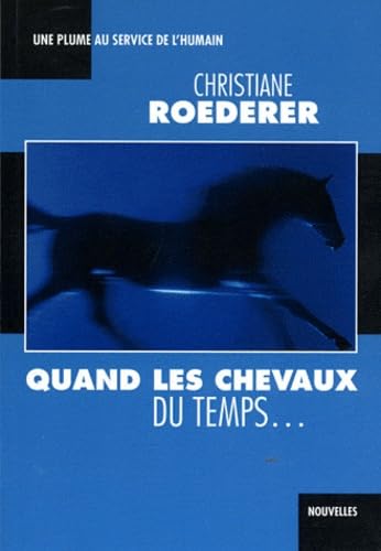 Quand les chevaux du Temps s'arrêtent à ma porte... book