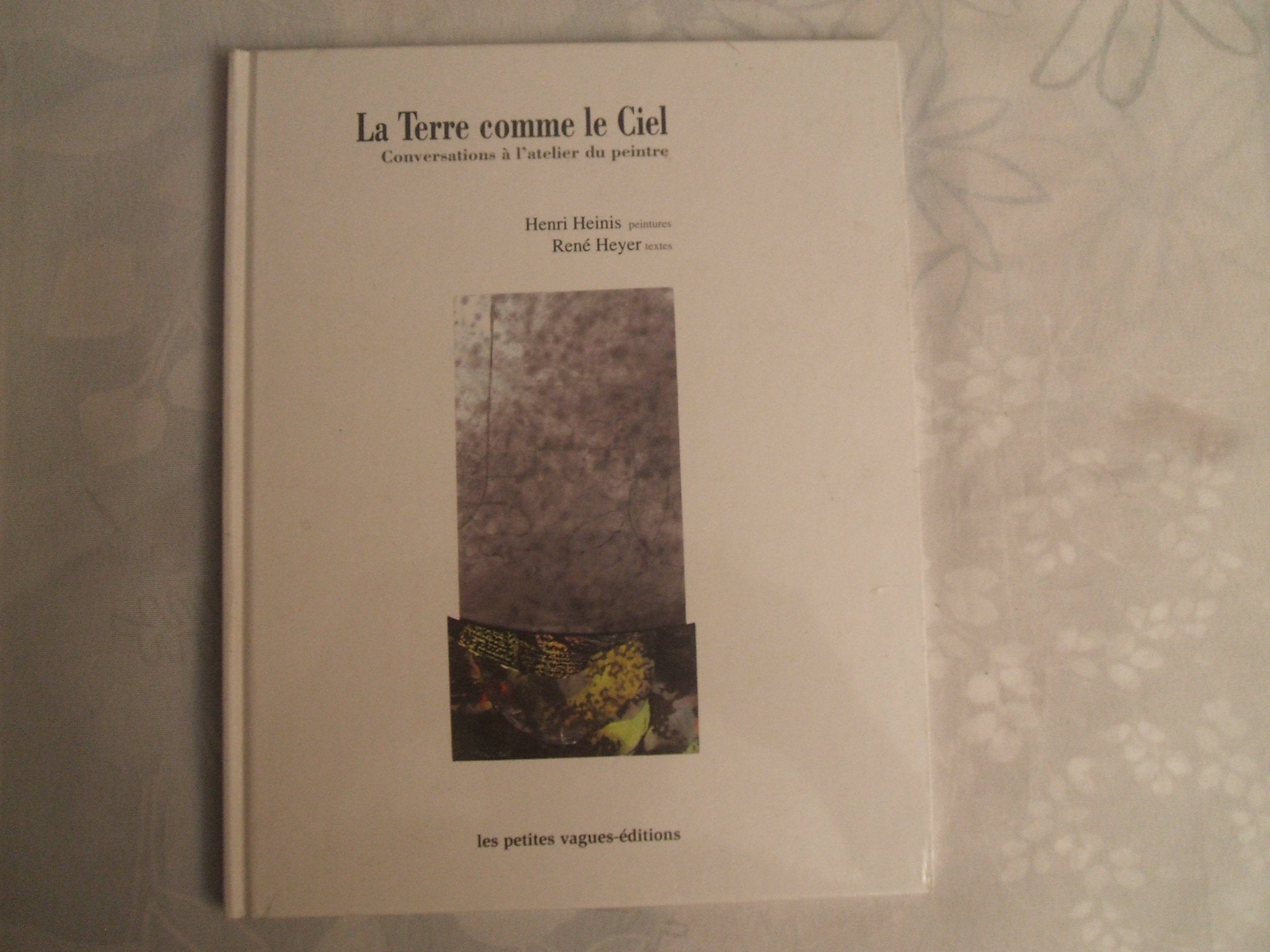 La Terre comme le Ciel: Conversations à l'atelier du peintre book