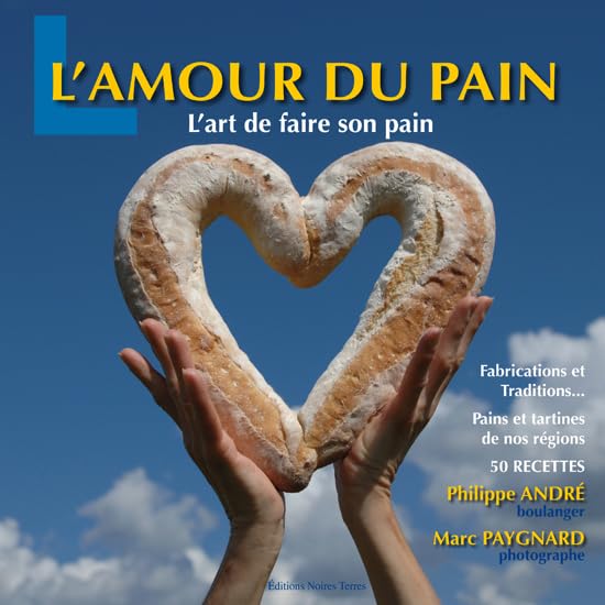 L'amour du pain : l'art de faire son pain book