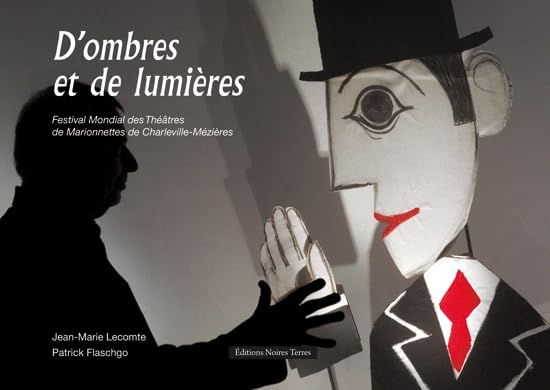D'OMBRES ET DE LUMIERE: Festival mondial des théâtres de marionnettes de Charleville-Mézières Books