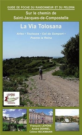 La via Tolosana, itinéraires pour pèlerins et randonneurs à pied : Arles, Toulouse, col du Somport, Puente la Reina Leisure, Home & Garden