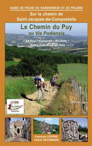Sur le chemin de Saint-Jacques-de-Compostelle : le chemin du Puy ou via Podiensis : Le Puy, Conques, Moissac, Saint-Jean-Pied-de-Port Leisure, Home & Garden