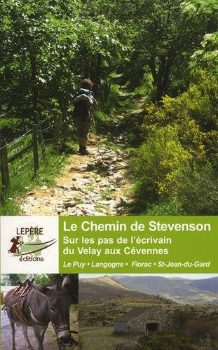 Le chemin de Stevenson : sur les pas de l'écrivain du Velay aux Cévennes : Le Puy, Langogne, Florac, St-Jean-du-Gard Leisure, Home & Garden