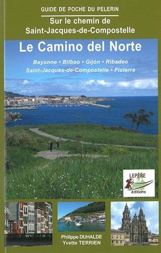 Le Camino del Norte : Bayonne, Bilbao, Gijon, Ribadeo, Saint-Jacques-de-Compostelle, Fisterra : sur le chemin de Saint-Jacques-de-Compostelle Leisure, Home & Garden