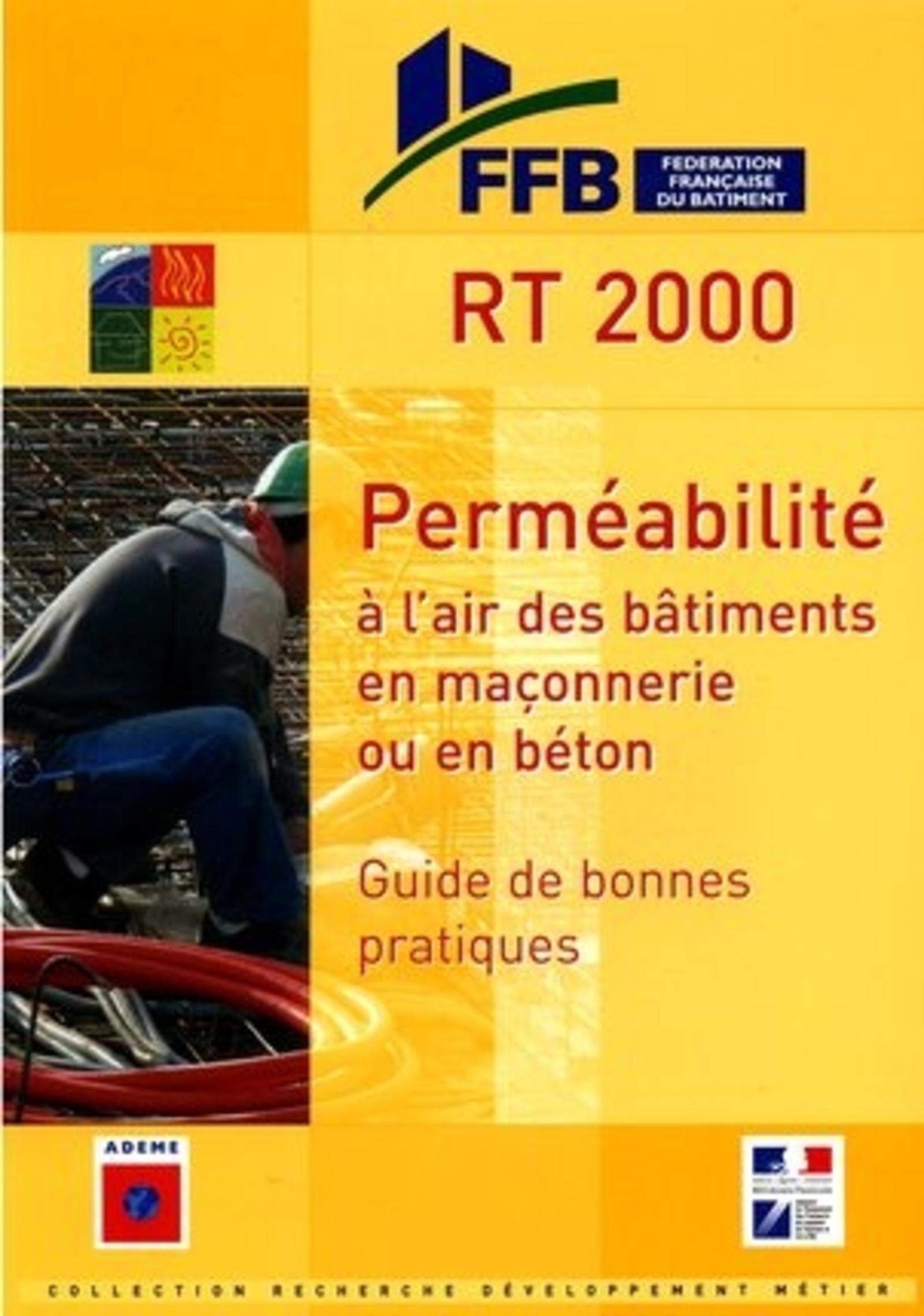 RT 2000 perméabilité à l'air des bâtiments en maçonnerie et en béton: Guide de bonnes pratiques book