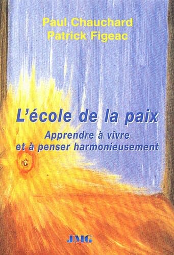 L'école de la paix: Apprendre à vivre et à penser harmonieusement book
