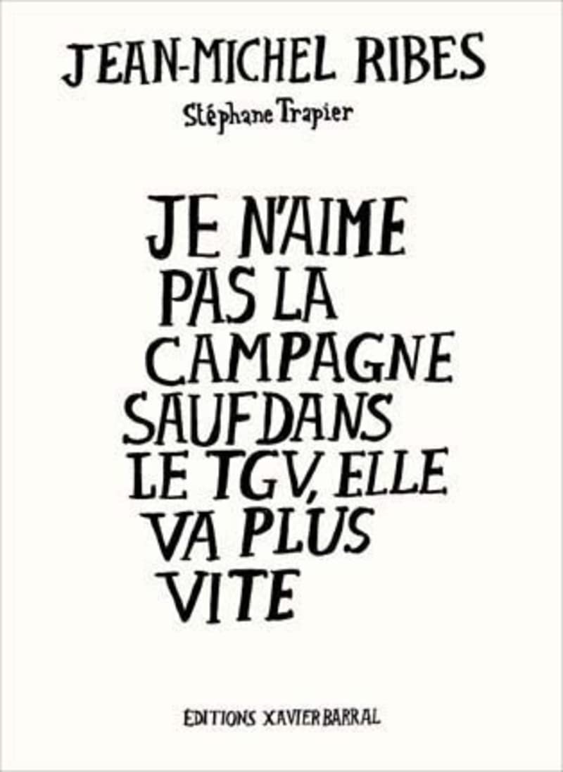 Je n'aime pas la campagne sauf dans le TGV elle va plus vite Contemporary literature