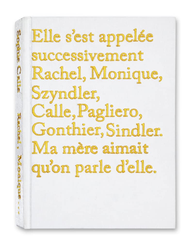 Sophie Calle - Rachel, Monique... Photography