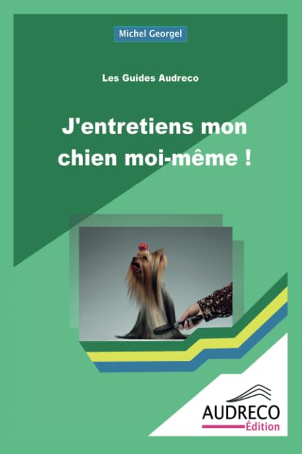 J’entretiens mon chien moi-même ! book