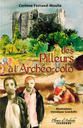 Des pilleurs à l'archéo-colo Children's books