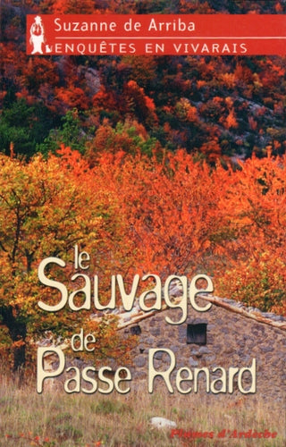 Enquêtes en Vivarais. Vol. 1. Le sauvage de Passe Renard Contemporary literature