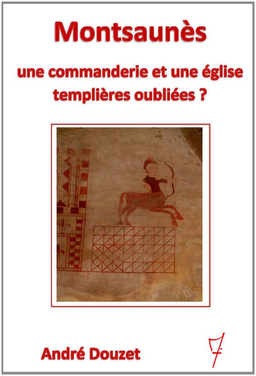 Montsaunès, Une commanderie et une église templières Oubliées ? book