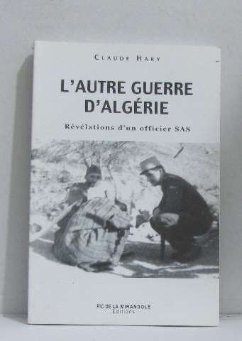 l'autre guerre d'Algérie ; revelations d'un officier SAS book