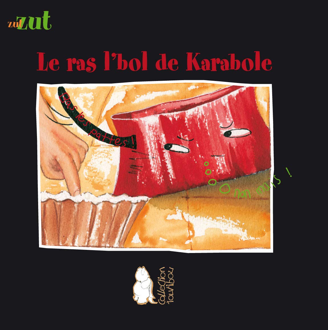 Le ras l'bol de Karabole - Auteur : Kitandara - Illustratrice : Annie Bouthémy book