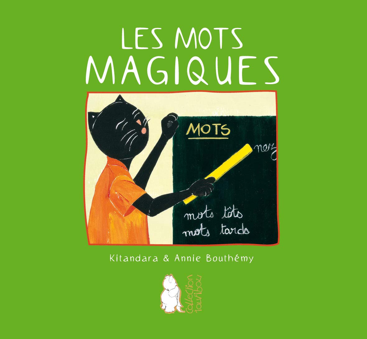 Les mots magiques - Auteur : Kitandara - Illustratrice : Annie Bouthémy book