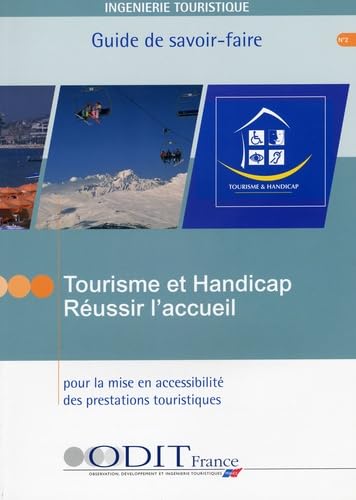 Tourisme et handicap : réussir l'accueil pour la mise en accessibilité des prestations touristiques book