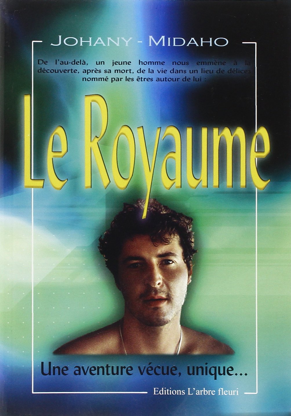 Royaume 1 - Une aventure vécue. unique… Religion & Esotericism