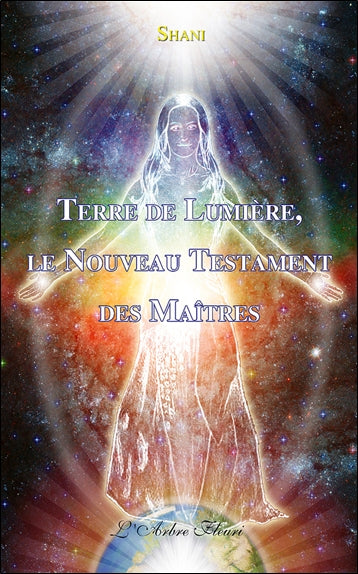 Terre de lumière, le Nouveau Testament des maîtres Religion & Esotericism