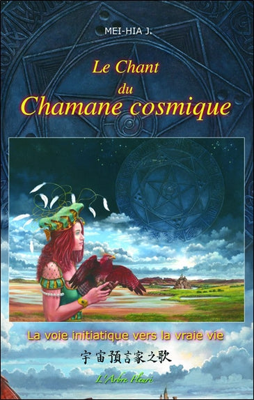 Le chant du chamane cosmique : la voie initiatique vers la vraie vie book