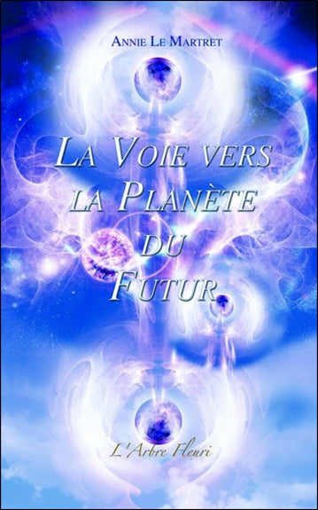 La voie vers la planète du futur : enseignements du maître Djwal Khul, des archanges et des maîtres de Shamballa Religion & Esotericism