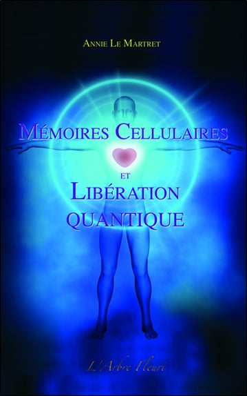 Mémoires cellulaires et libération quantique Religion & Esotericism