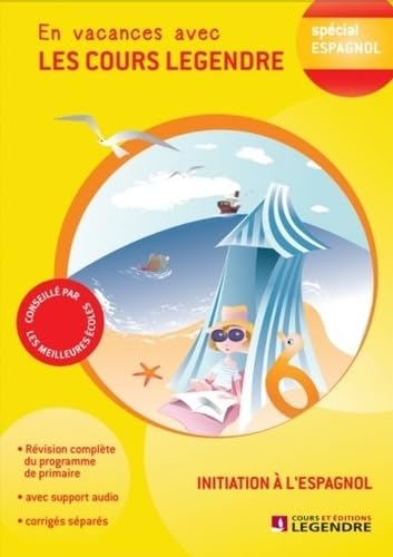 Initiation à l'espagnol classes de primaire: En vacances avec les cours Legendre Books