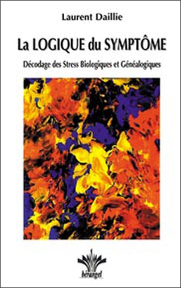 La logique du symptôme. Vol. 1. Décodage des stress biologiques et généalogiques Psychology