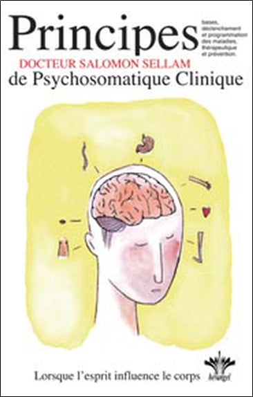 Lorsque l'esprit influence le corps. Vol. 1. Les 7 principes de base de la psychosomatique clinique Health, Nutrition & Fitness