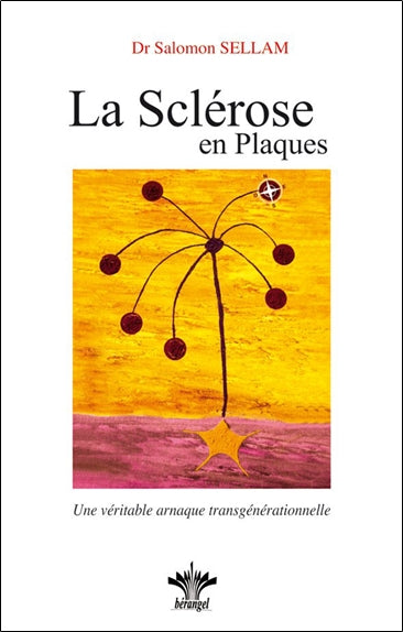 Lorsque l'esprit influence le corps. Vol. 4. Psychosomatique clinique du système nerveux. Vol. 1. La sclérose en plaques (SEP) : une véritable arnaque transgénérationnelle Health, Nutrition & Fitness
