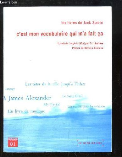 Les livres de Jack Spicer, C'est mon vocabulaire qui m'a fait ça Poetry