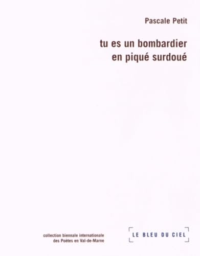 Tu es un bombardier en piqué surdoué Poetry