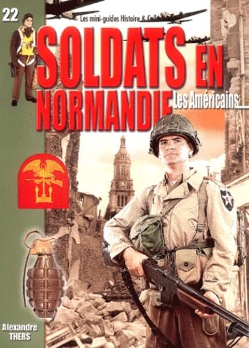 Soldats en Normandie : Les Américains: Juin - août 1944 Books