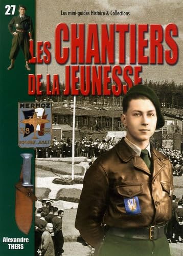 Les Chantiers de la Jeunesse: 500 000 jeunes au service de la France, 31 juillet 1940-10 juin 1944 Books