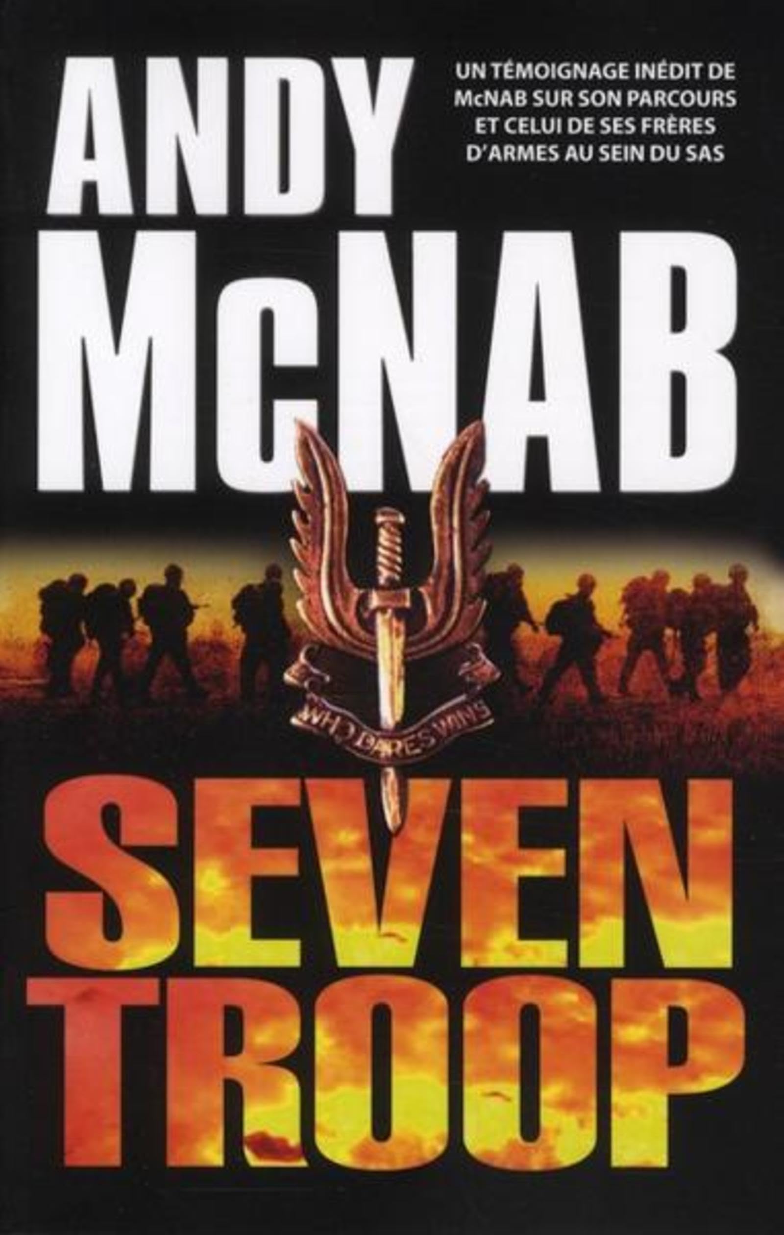 Seven troop: Un témoignage inédite de McNab sur son parcours et celui de ses frères d'armes au sein du SAS Politics & History