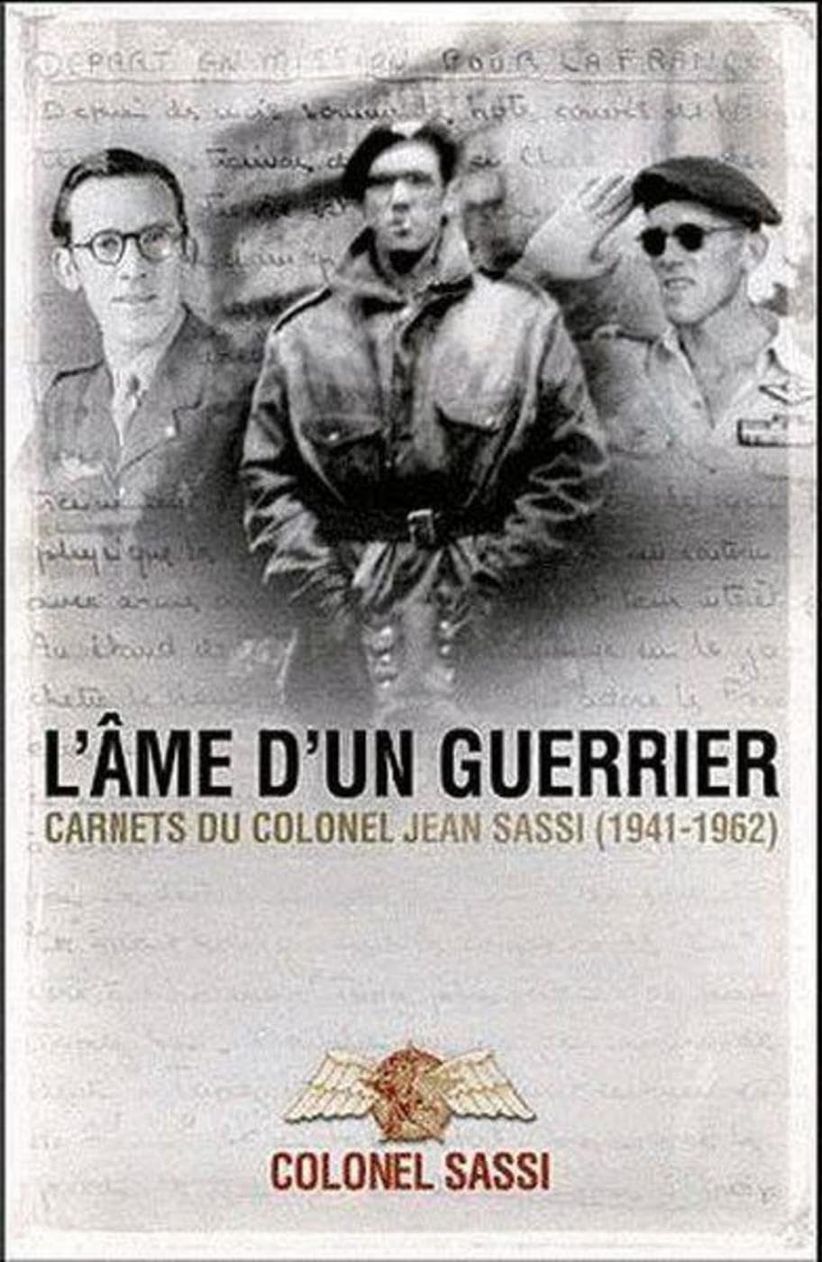 L'âme d'un guerrier: Carnets (1941-1961) du colonel Jean Sassi Politics & History