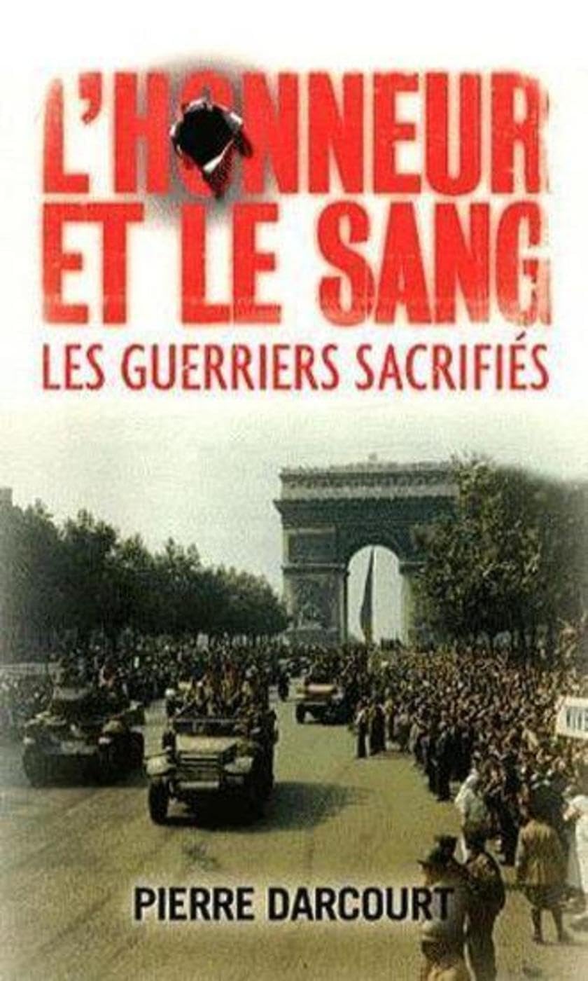 L'honneur et le sang: Les guerriers sacrifiés Politics & History