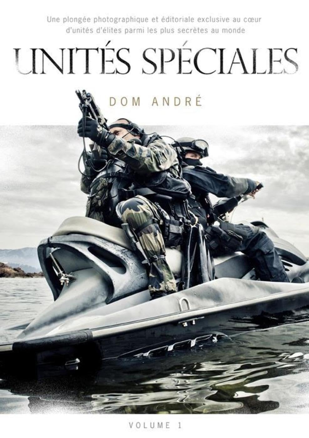 Unité spéciales: Une plongée photographique et éditoriale exclusive au coeur d'unités d"élite parmi les plus opérationnelles au monde book