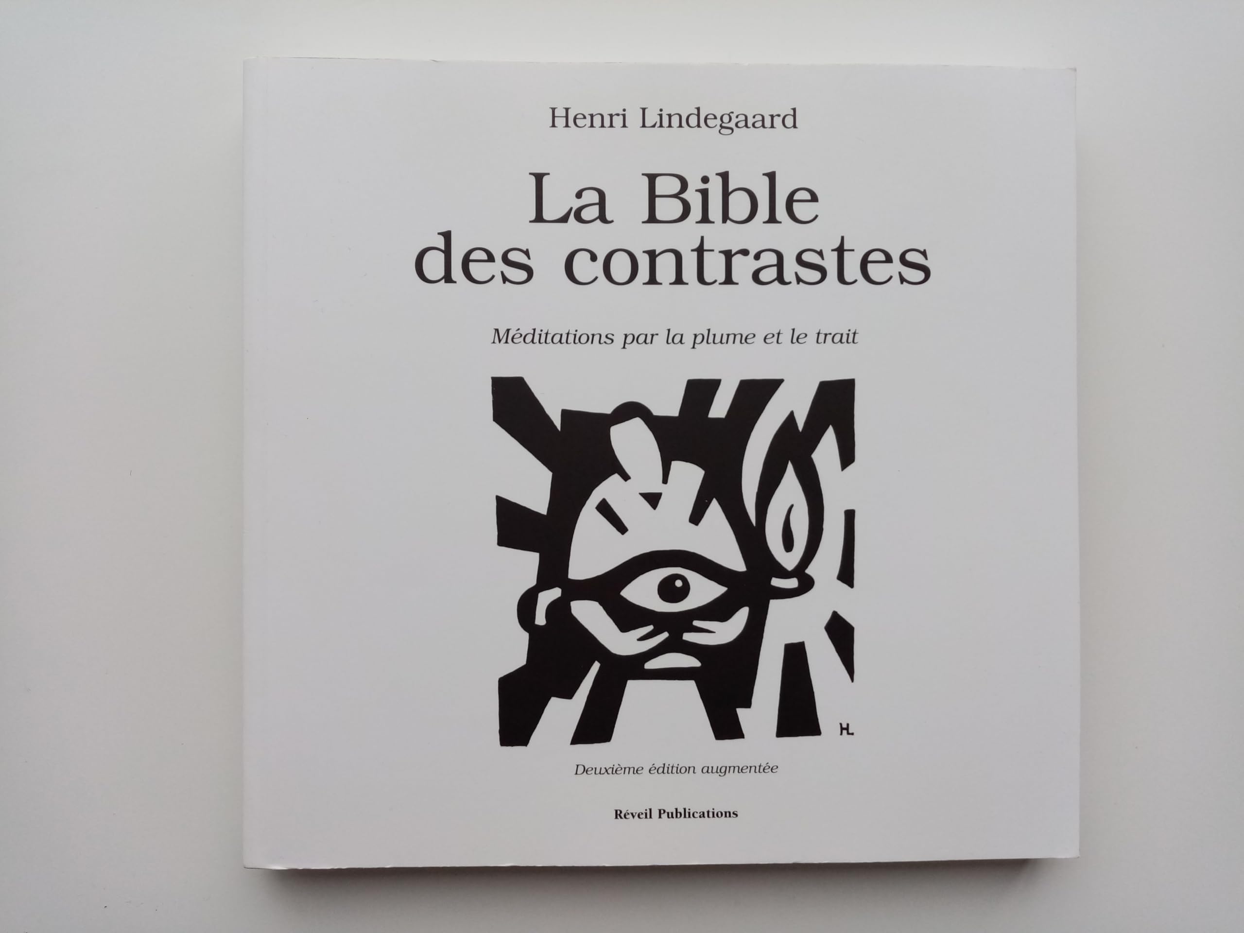 La Bible des contrastes. Méditations par le trait et la plume: Méditations par la plume et le trait Books