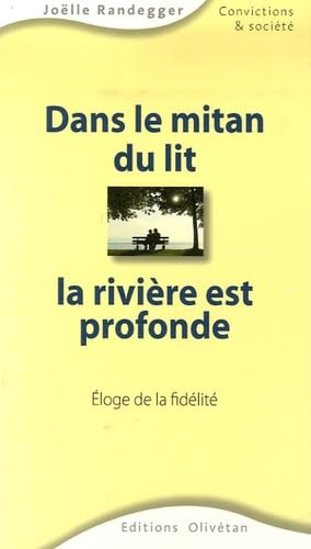 Dans le mitan du lit, la rivière est profonde. Eloge de la fidélité. Religion & Esotericism