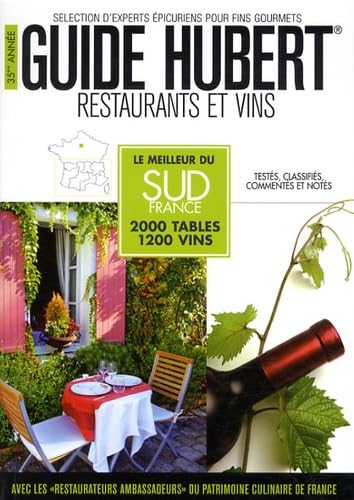Guide Hubert Restaurants et vins: Le meilleur du Sud France Books