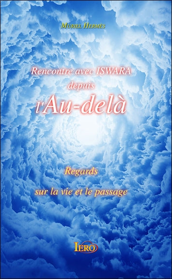Rencontre avec Iswara depuis l'au-delà : regards sur la vie et le passage Religion & Esotericism