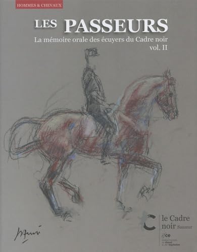 Les passeurs volume II: La mémoire orale des écuyers du Cadre noir book