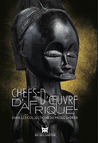 Chefs-d'oeuvre d'Afrique : Dans les collection du musée Dapper book