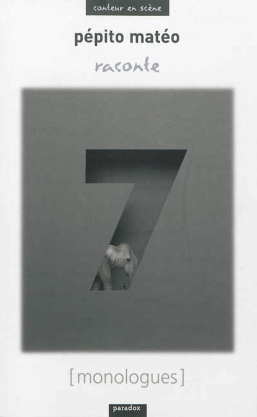 Pepito Mateo Raconte 7 Monologues book
