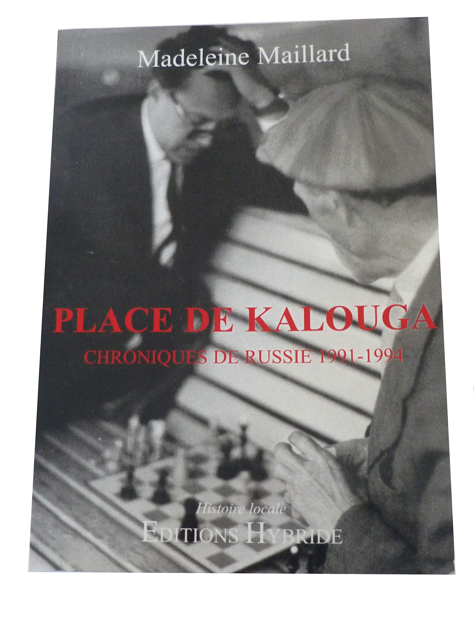 Place de Kalouga : Chroniques de Russie, 1991-1994 (Histoire locale) book