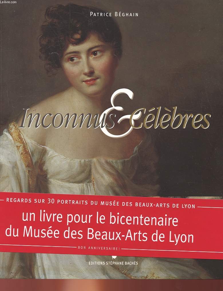 Inconnus & Célèbres: Regards sur 30 portraits du Musée des Beaux-Arts de Lyon Books