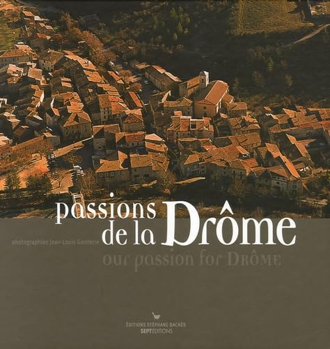 Passions de la Drôme: Edition bilingue français-anglais Books