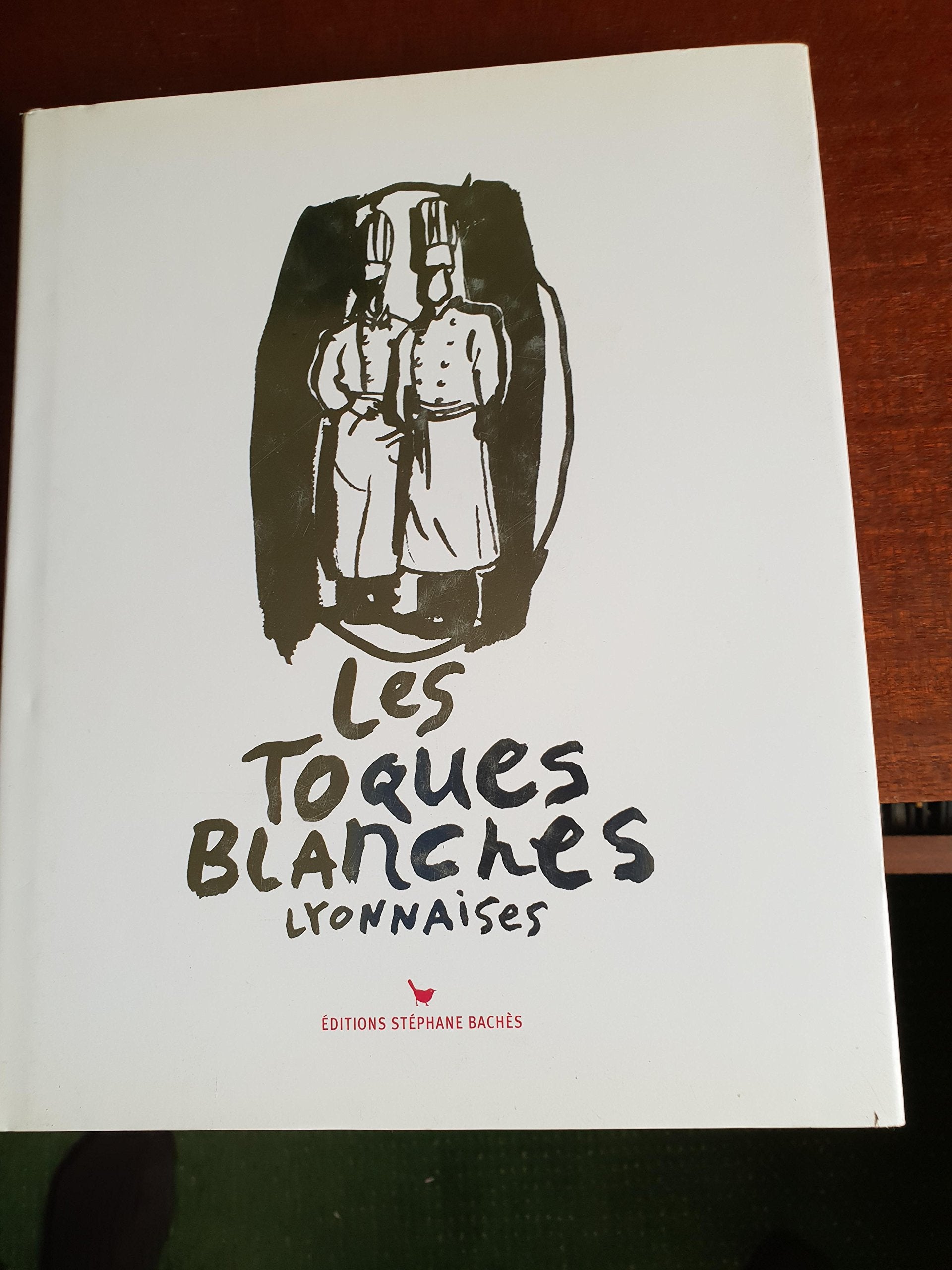 Les Toques Blanches lyonnaises: 70e Anniversaire Books