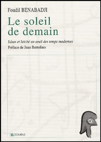 Le soleil de Demain: Islam et laïcité au seuil des temps modernes book