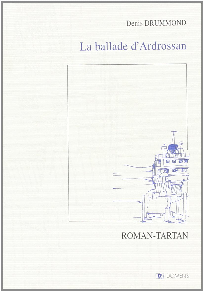La ballade d'Ardrossan : Roman-Tartan Contemporary literature